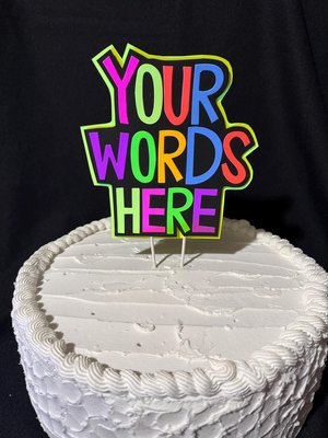 Custom Saying Neon Cake Topper, Glow Party Decoration, Blacklight Cake decor with any wording, Rave Party, Retro Glow in the Dark Decor